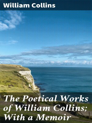 cover image of The Poetical Works of William Collins; With a Memoir